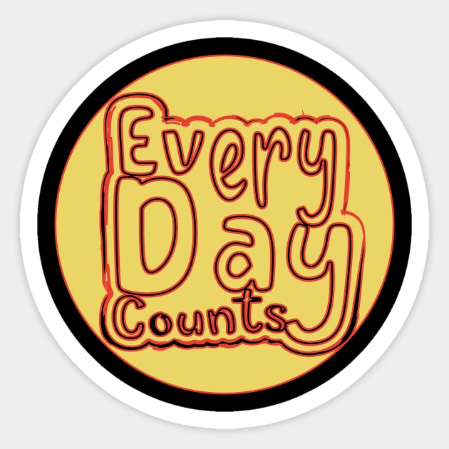 Every Day Counts Motivational Sticker by T-Shirt Attires